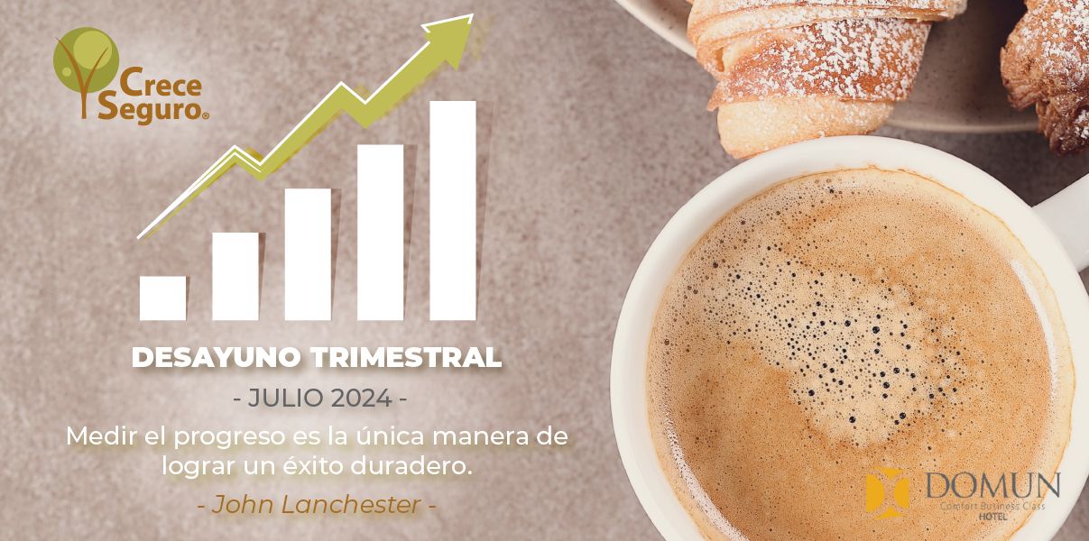 Desayuno Trimestral Julio 2024 Crece Seguro GNP